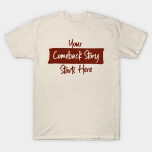 Comeback Story T-Shirt